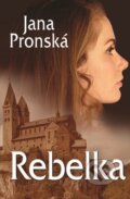 Rebelka - Jana Pronská