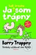 Barry Trappny: Ja tak trochu som trápny - Jim Smith