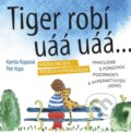 Tiger robí uáá uáá - Kamila Kopsová, Petr Kops