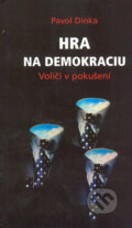 Hra na demokraciu - Pavol Dinka