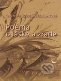 Poéma o láske a zrade - Gabriela Spustová Izakovičová