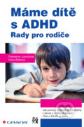 Máme dítě s ADHD - Drahomíra Jucovičová, Hana Žáčková