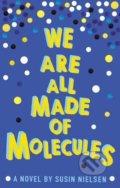 We are All Made of Molecules - Susin Nielsen