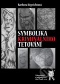 Symbolika kriminálního tetování - Barbora Vegrichtová