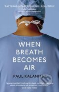 When Breath Becomes Air - Paul Kalanithi