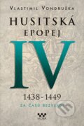 Husitská epopej IV (1438 - 1449) - Vlastimil Vondruška