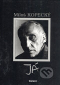 Miloš Kopecký - Já - Miloš Kopecký, Pavel Kovář