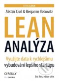 Lean analýza - Alistair Croll, Benjamin Yoskovitz