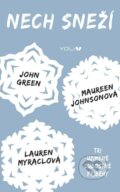 Nech sneží - John Green, Maureen Johnson, Lauren Myracle