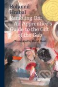 Rambling on: An Apprentice´c Guide to the Gift of the Gab - Bohumil Hrabal