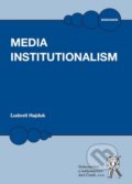 Media Institutionalism - Ľudovít Hajduk