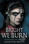 Bright We Burn - Kiersten White