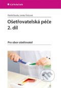 Ošetřovatelská péče (2. díl) - Patrik Burda, Lenka Šolcová