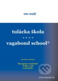 Tulácka škola - Vagabond school - Oto Malý