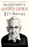 The Secret Diary of Hendrik Groen, 83 Years Old - Hendrik Groen