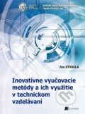 Inovatívne vyučovacie metódy a ich využitie v technickom vzdelávaní - Ján Stebila
