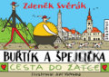 Buřtík a Špejlička: Cesta do Žatce - Zdeněk Svěrák, Jiří Votruba (ilustrácie)
