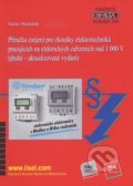 Příručka (nejen) pro zkoušky elektrotechniků pracujících na elektrických zařízeních nad 1000 V - Václav Macháček