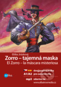 Zorro - tajemná maska / Zorro – la máscara misteriosa - Eliška Jirásková, Anna Černá (ilustrácie)