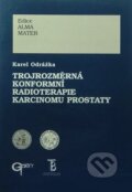 Trojrozměrná konformní radioterapie karcinomu prostaty - Karel Odrážka