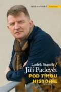 Pod tíhou historie - Luděk Staněk,  Jiří Padevět