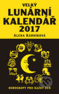 Velký lunární kalendář 2017 - Alena Kárníková