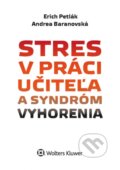 Stres v práci učiteľa a syndróm vyhorenia - Erich Petlák, Andrea Baranovská