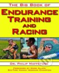 The Big Book of Endurance Training and Racing - Philip Maffetone