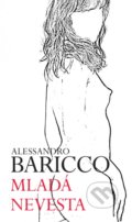 Mladá nevesta - Alessandro Baricco