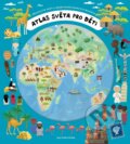 Atlas světa pro děti - Oldřich Růžička, Iva Šišperová