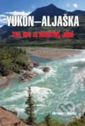 Yukon - Aljaška - Miroslav Podhorský