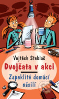 Dvojčata v akci: Zapeklité domácí násilí - Vojtěch Steklač