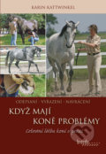 Když koně mají problémy - Karin Kattwinkel