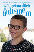 Svět očima dítěte s autismem - Perchta Kazi Pátá, Petr Matyáš Hájek