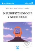 Neuropsychologie v neurologii - Marek Preiss, Hana Kučerová a kol.