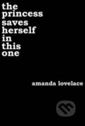 The Princess Saves Herself in This One - Amanda Lovelace