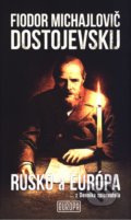 Rusko a Európa - Fjodor Michajlovič Dostojevskij