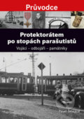 Protektorátem po stopách parašutistů - Pavel Šmejkal
