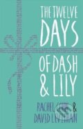 The Twelve Days of Dash and Lily - Rachel Cohn, David Levithan