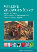 Verejné zdravotníctvo a jeho história v banskobystrickom regióne v kontexte Slovenska - Cyril Klement a kol.