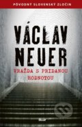 Vražda s pridanou hodnotou - Václav Neuer