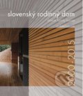 Slovenský rodinný dom 2000-2015 - Andrea Bacová