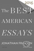The Best American Essays 2016 - Jonathan Franzen