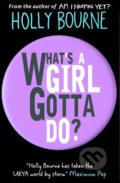 What&#039;s a Girl Gotta Do? - Holly Bourne