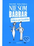 Nie som barbar - Anton Bódis, Barbara Štubňová