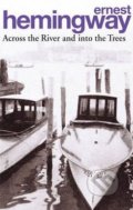 Across the River and into the Trees - Ernest Hemingway