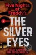 Five Nights at Freddy&#039;s: The Silver Eyes - Scott Cawthon