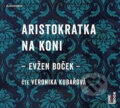 Aristokratka na koni (audiokniha) - Evžen Boček