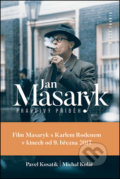 Jan Masaryk - Pravdivý příběh - Pavel Kosatík, Michal Kolář