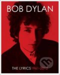 The Lyrics 1961 - 2012 - Bob Dylan, Lisa Nemrow, Julie Nemrow